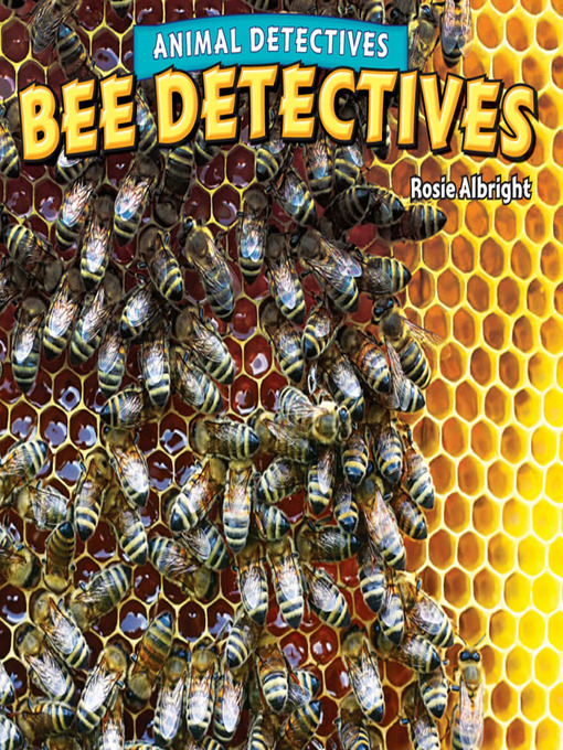 Title details for Bee Detectives by Rosie Albright - Available